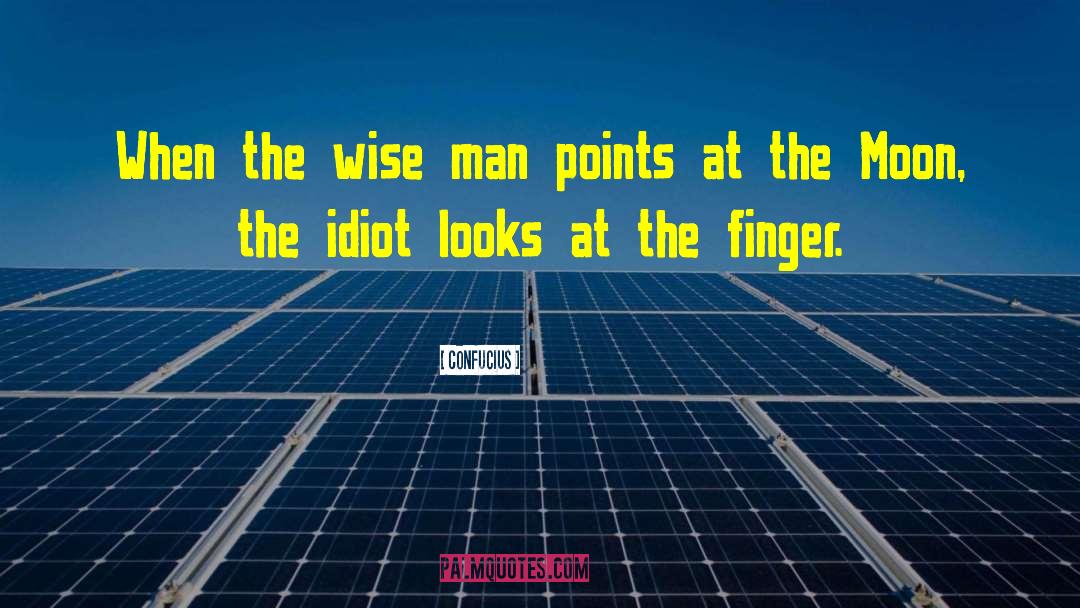 The Idiot quotes by Confucius