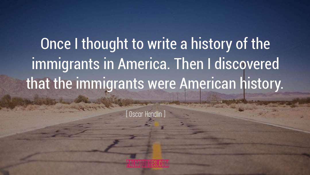The Immigrants quotes by Oscar Handlin