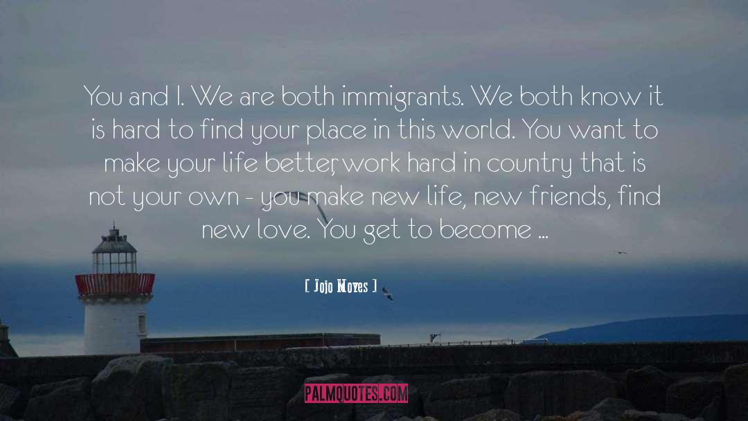 The Immigrants quotes by Jojo Moyes