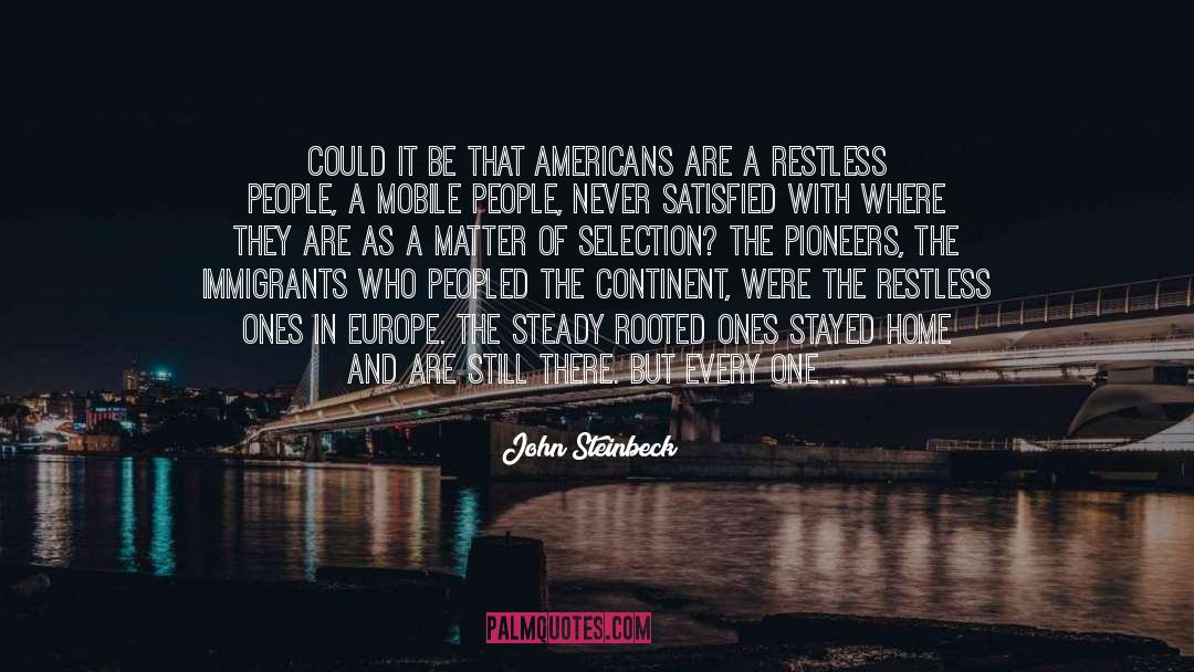 The Immigrants quotes by John Steinbeck