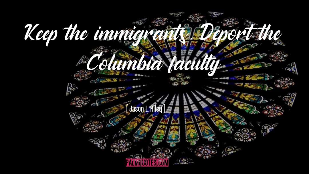 The Immigrants quotes by Jason L. Riley