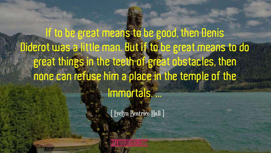 The Immortals quotes by Evelyn Beatrice Hall