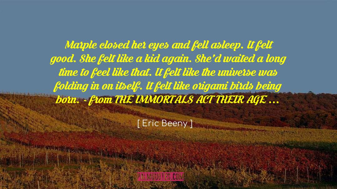 The Immortals quotes by Eric Beeny