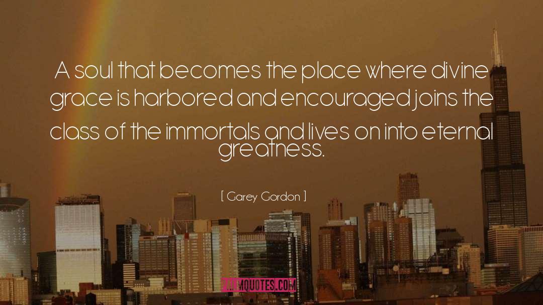 The Immortals quotes by Garey Gordon