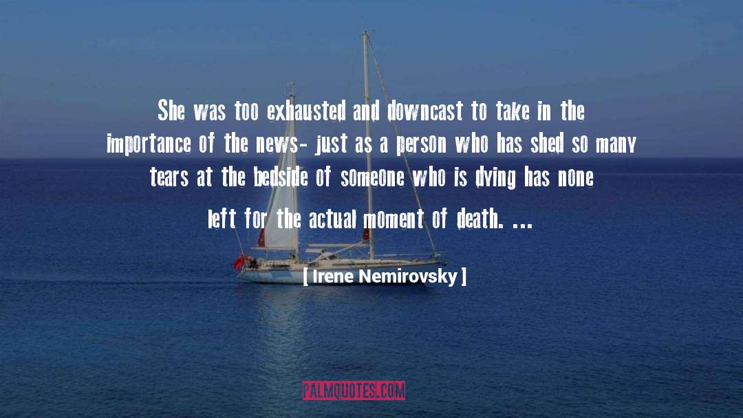 The Importance Of News quotes by Irene Nemirovsky