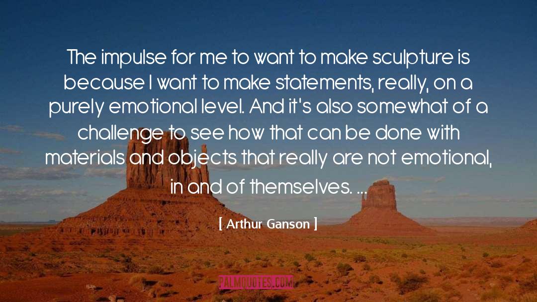 The Impulse quotes by Arthur Ganson