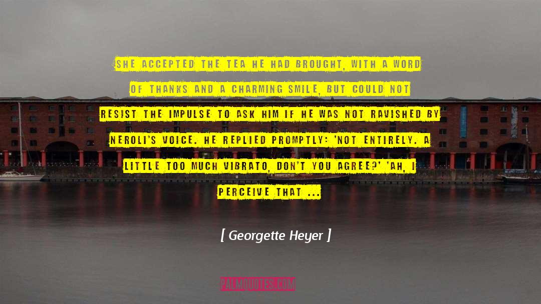 The Impulse quotes by Georgette Heyer