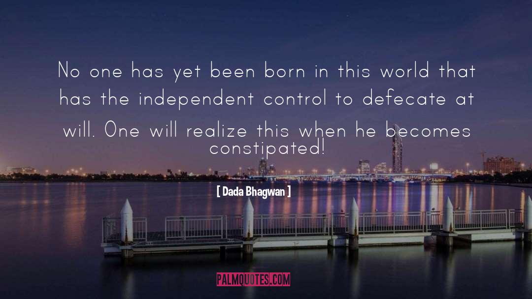 The Independent quotes by Dada Bhagwan