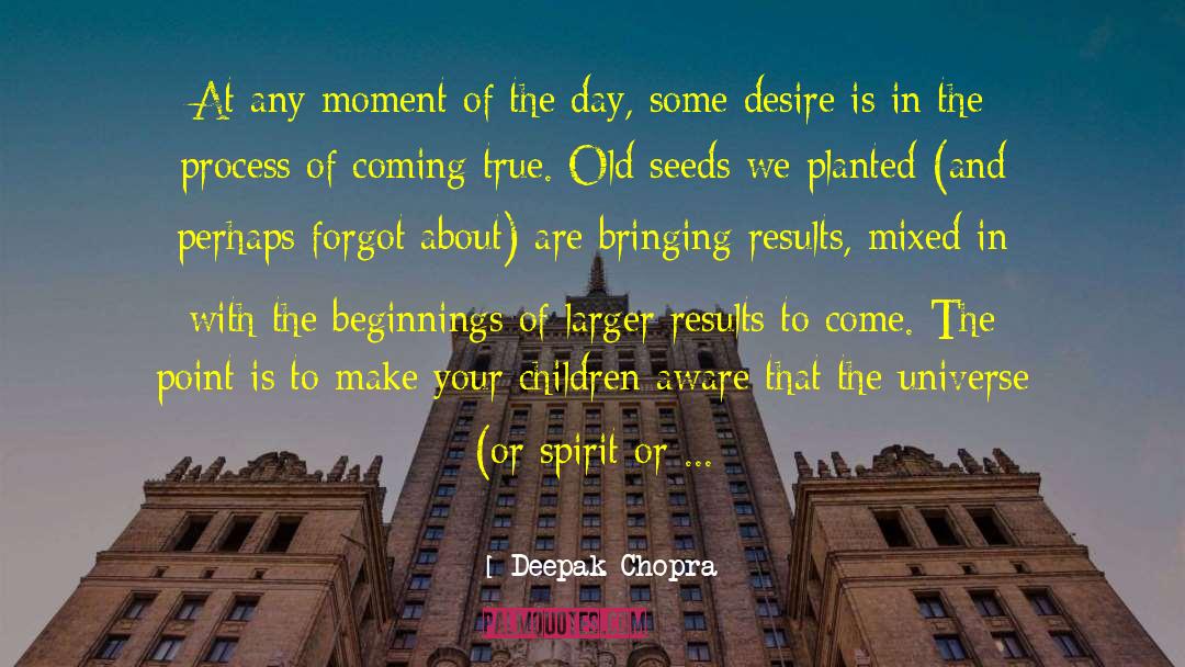 The Infinite Moment Of Us quotes by Deepak Chopra