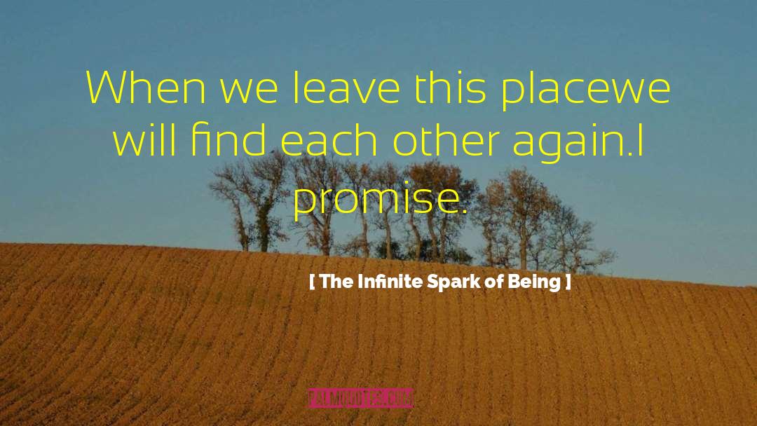 The Infinite Spark Of Being quotes by The Infinite Spark Of Being