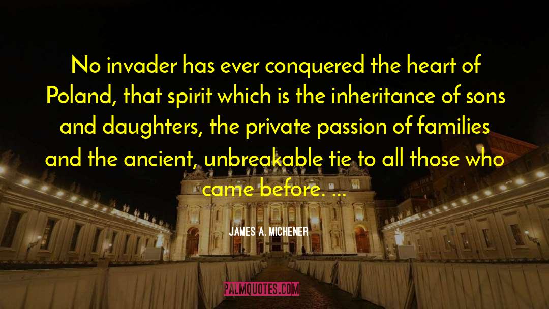 The Inheritance quotes by James A. Michener