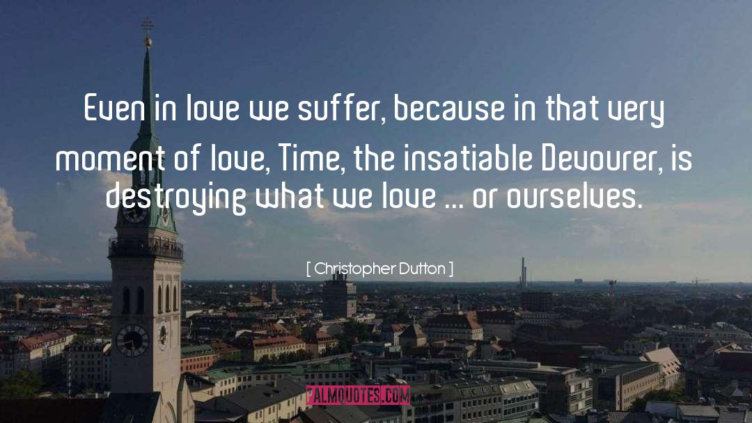 The Insatiable Life quotes by Christopher Dutton