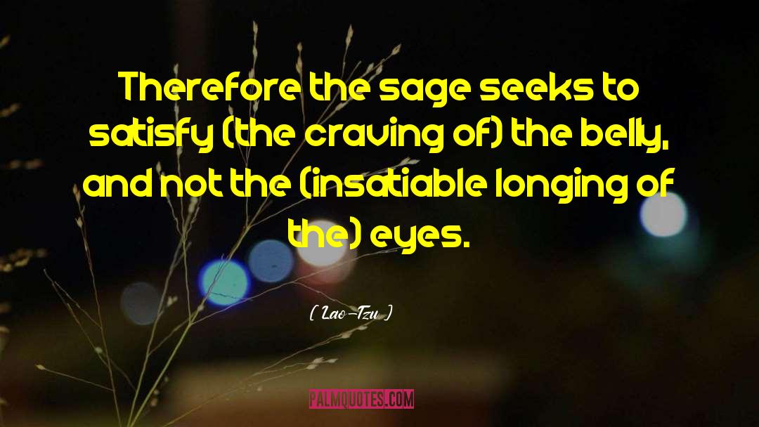 The Insatiable Life quotes by Lao-Tzu
