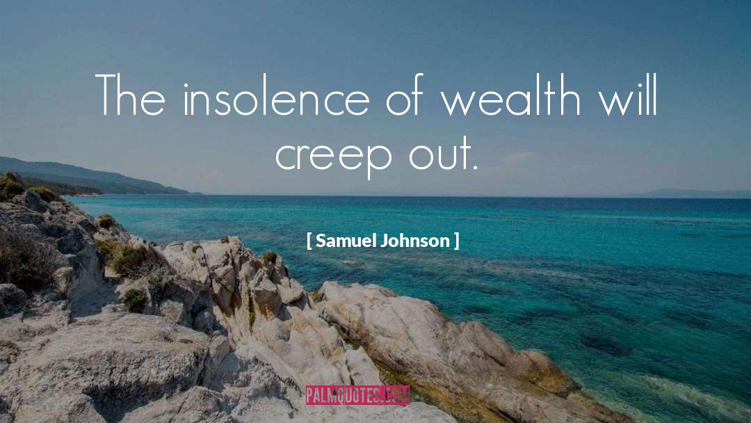 The Insolence quotes by Samuel Johnson