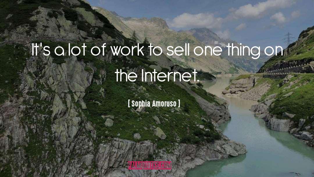The Internet quotes by Sophia Amoruso