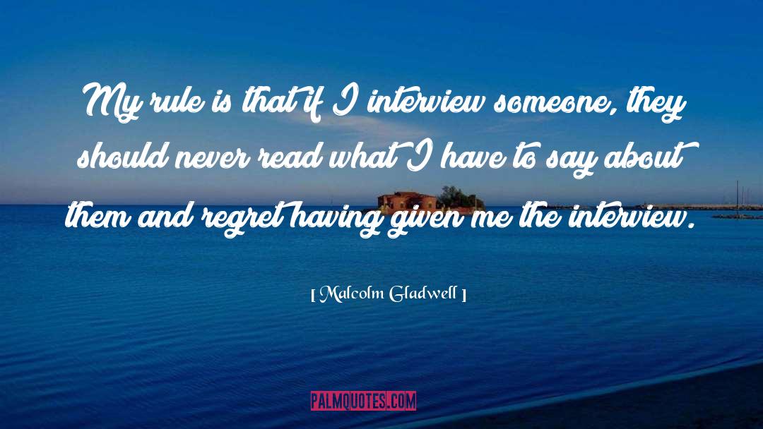 The Interview quotes by Malcolm Gladwell