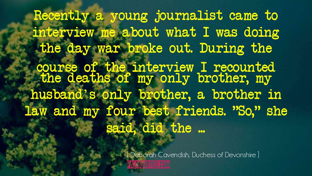 The Interview quotes by Deborah Cavendish, Duchess Of Devonshire