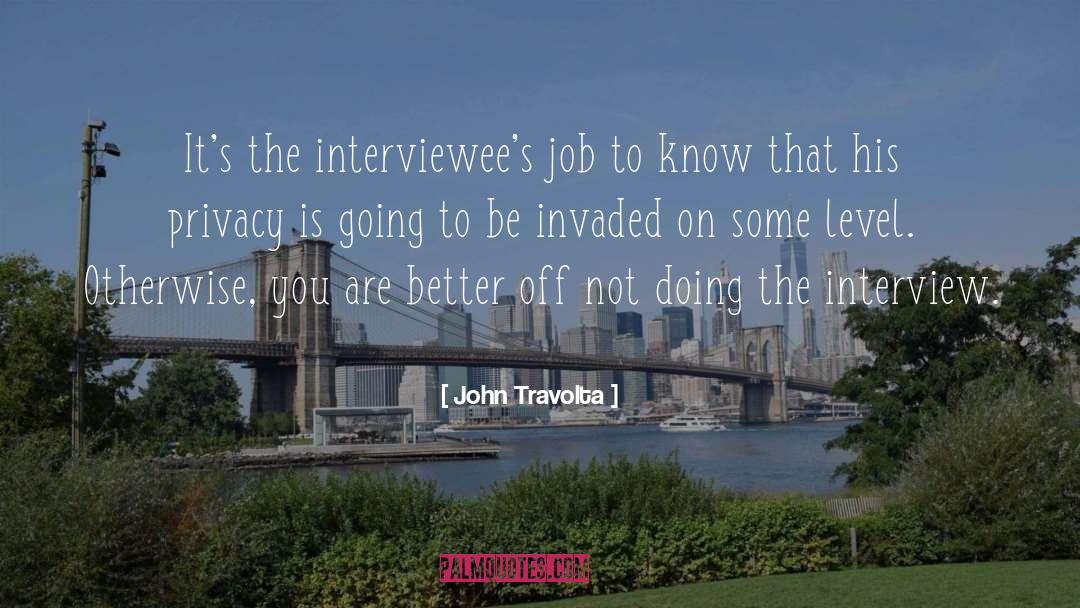 The Interview quotes by John Travolta