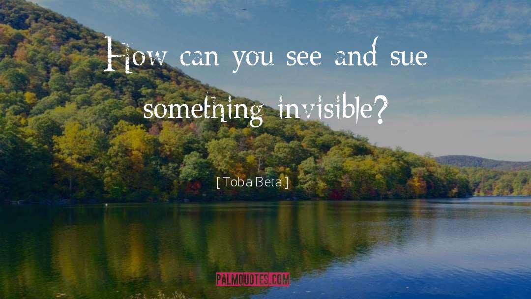 The Invisible Girls quotes by Toba Beta