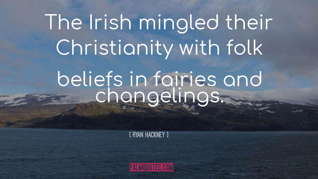 The Irish quotes by Ryan Hackney