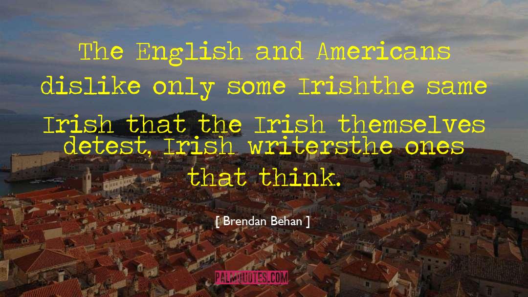 The Irish quotes by Brendan Behan