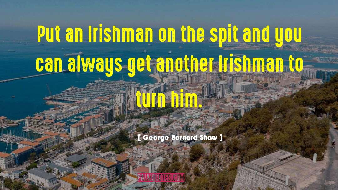 The Irish quotes by George Bernard Shaw