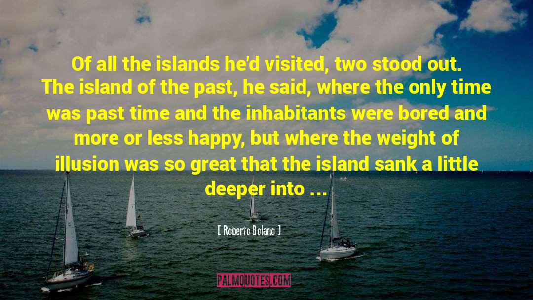 The Island quotes by Roberto Bolano