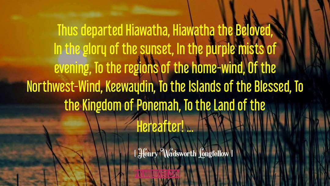 The Islands quotes by Henry Wadsworth Longfellow