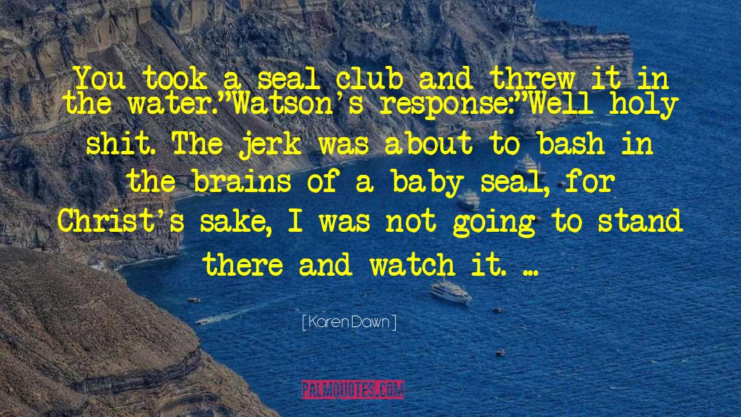 The Jerk quotes by Karen Dawn