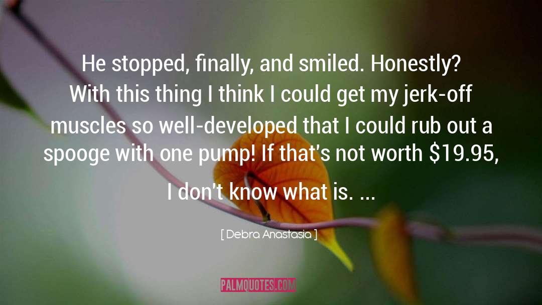 The Jerk quotes by Debra Anastasia