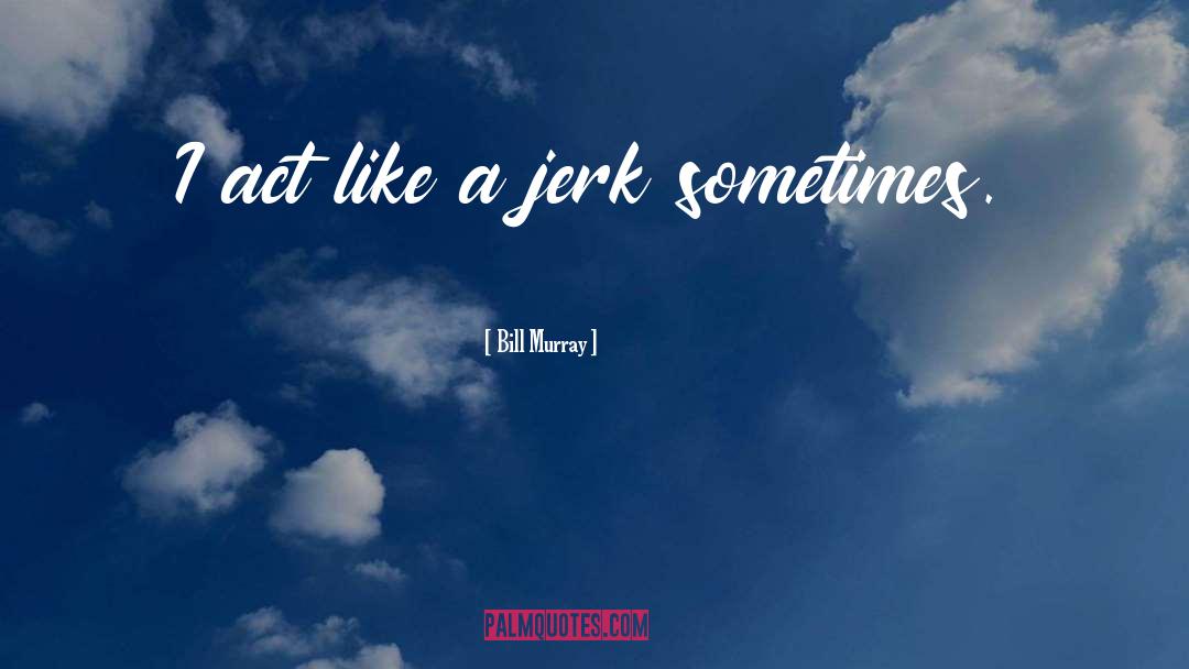 The Jerk quotes by Bill Murray