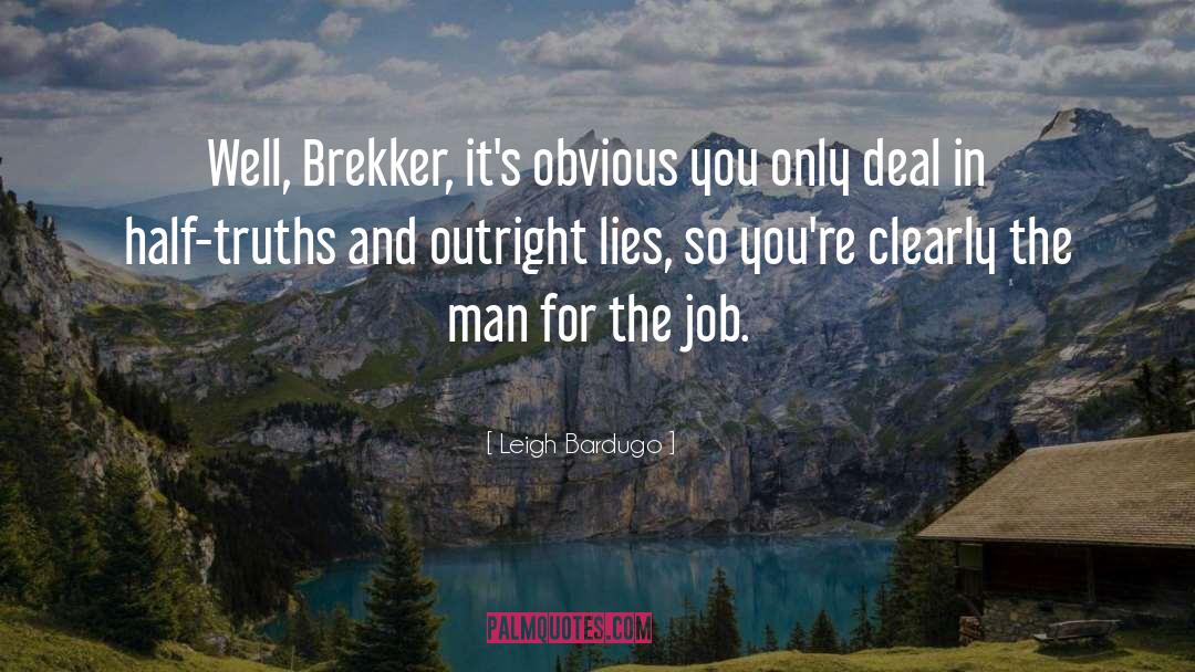 The Job quotes by Leigh Bardugo