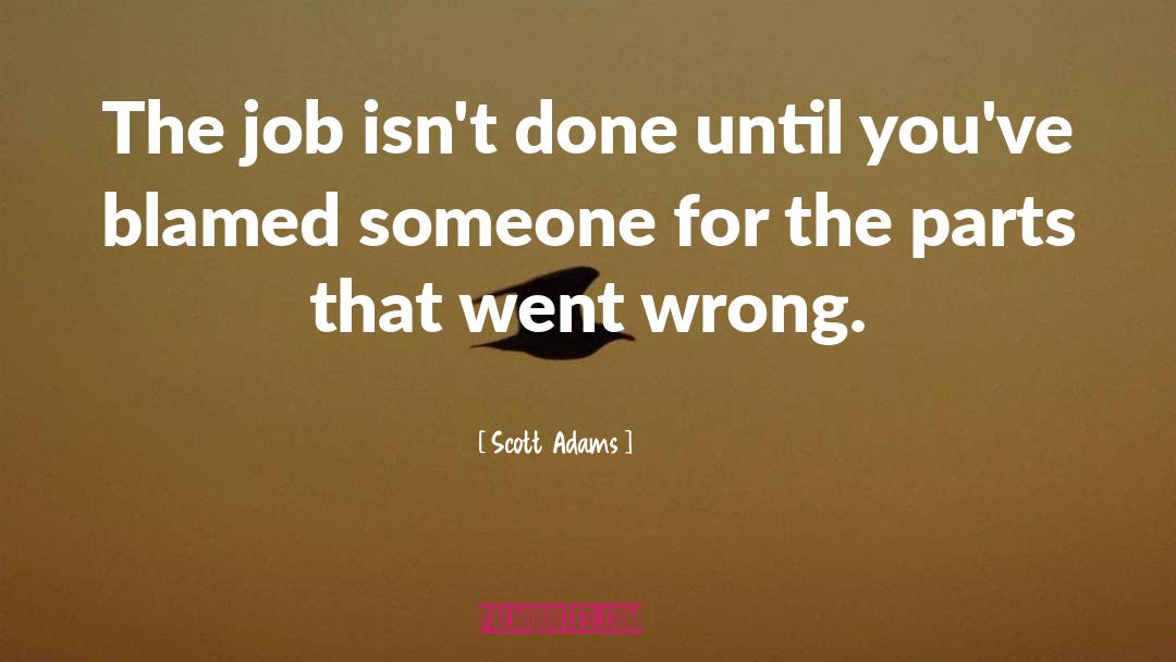 The Job quotes by Scott Adams