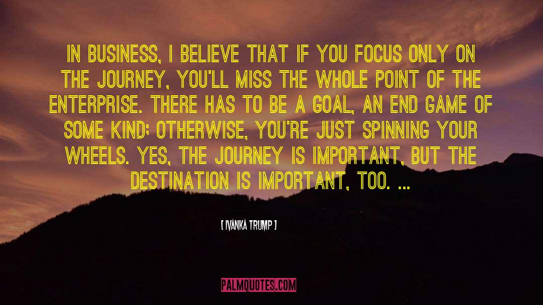 The Journey Is Important quotes by Ivanka Trump