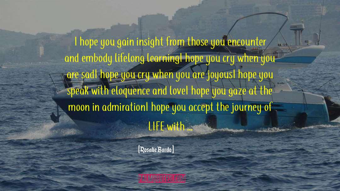 The Journey Of Life quotes by Rosalie Bardo