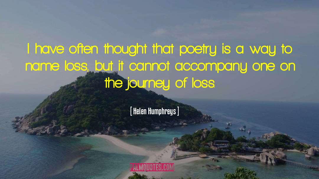 The Journey Poetry Series quotes by Helen Humphreys
