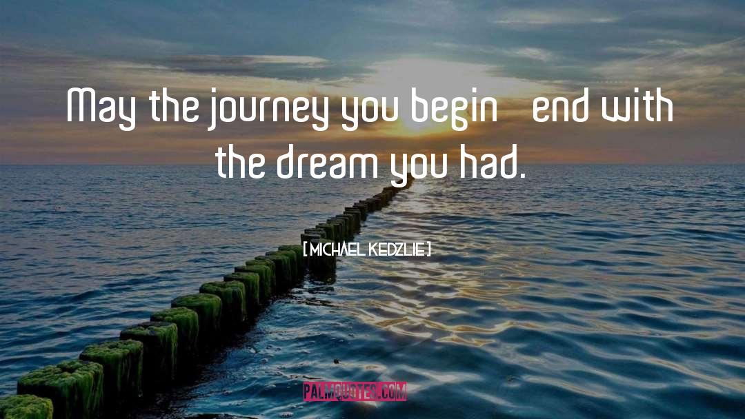 The Journey quotes by Michael Kedzlie