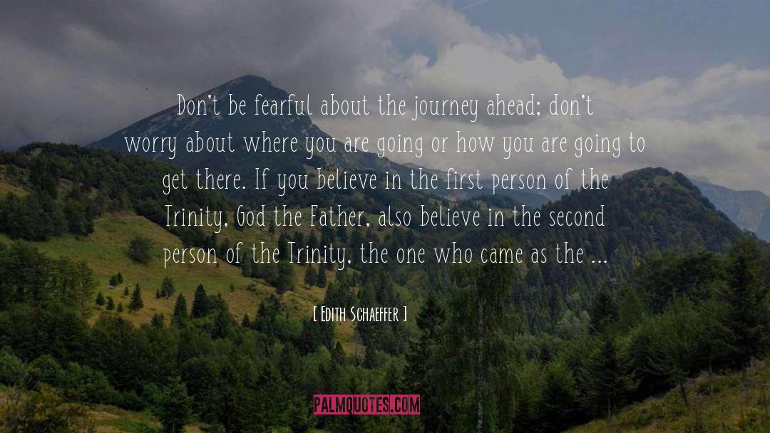 The Journey quotes by Edith Schaeffer