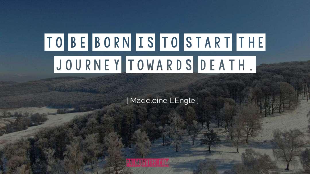 The Journey quotes by Madeleine L'Engle