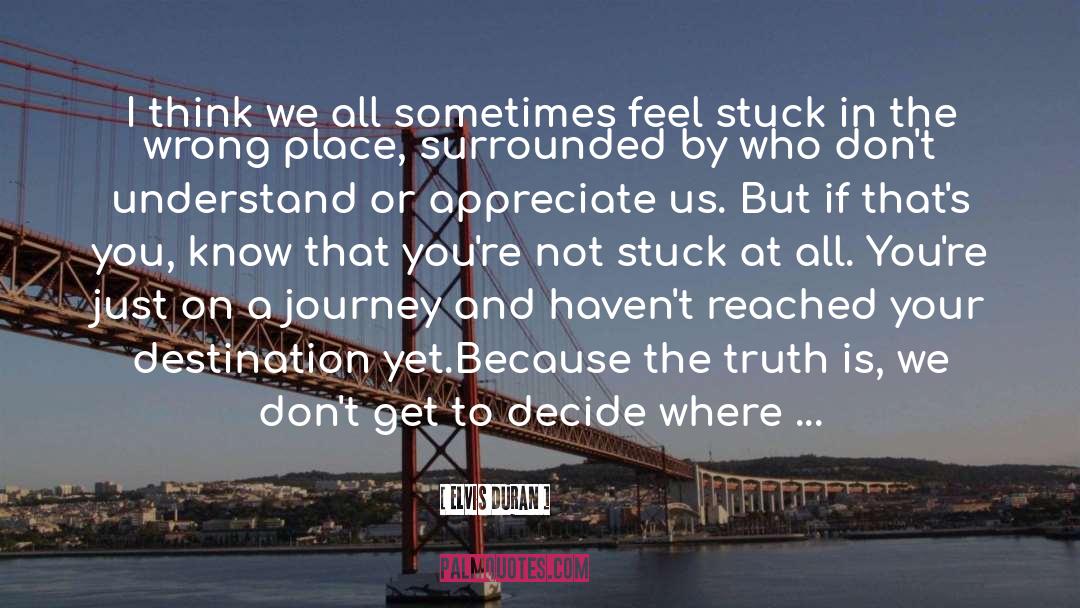 The Journey To Freedom quotes by Elvis Duran