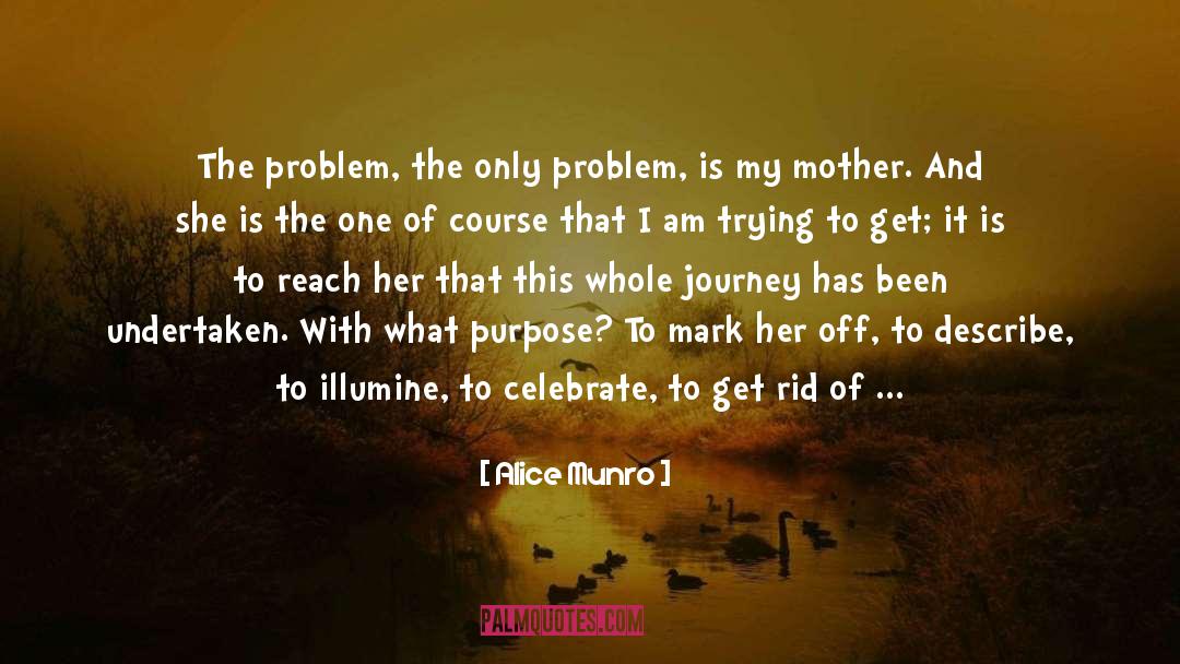 The Journey To Freedom quotes by Alice Munro