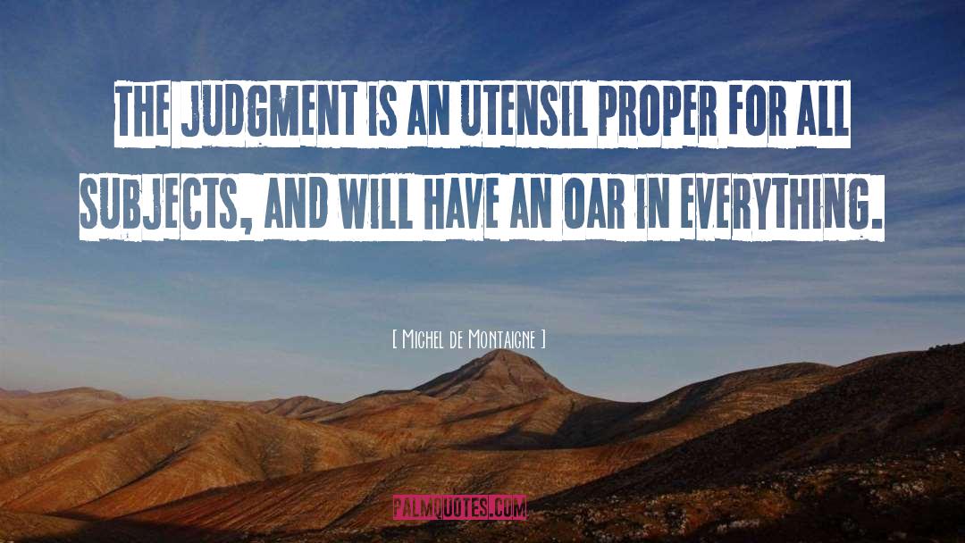 The Judgment quotes by Michel De Montaigne