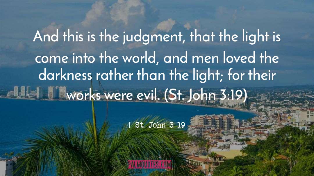 The Judgment quotes by St. John 3 19
