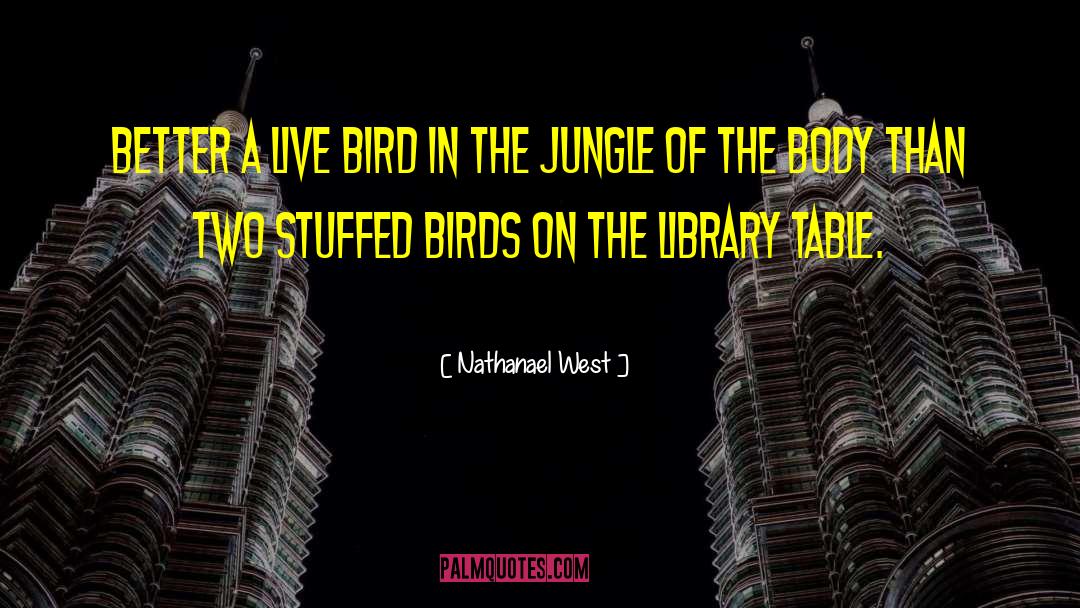 The Jungle quotes by Nathanael West