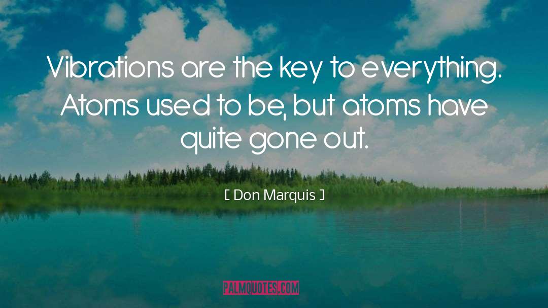 The Key To Happiness quotes by Don Marquis