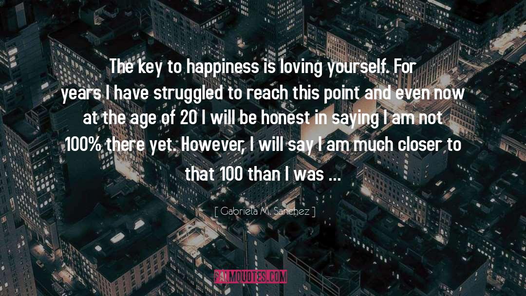 The Key To Happiness quotes by Gabriela M. Sanchez
