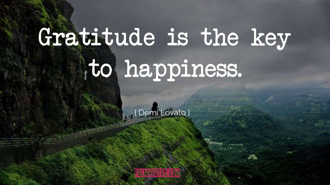The Key To Happiness quotes by Demi Lovato
