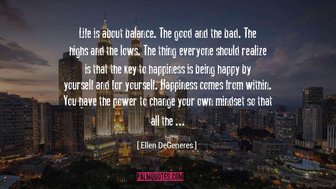 The Key To Happiness quotes by Ellen DeGeneres