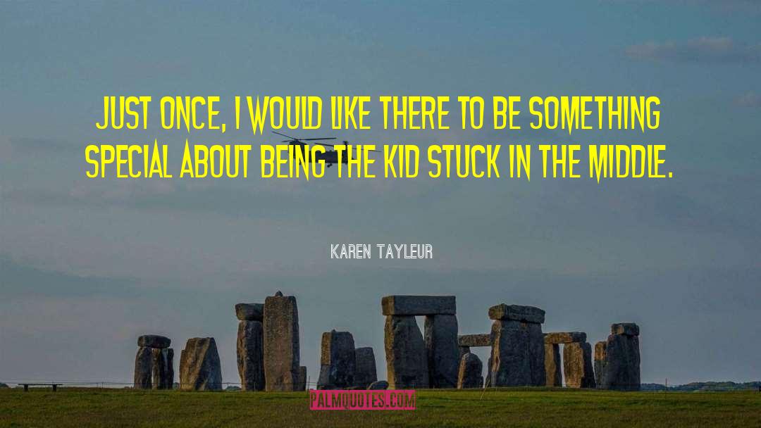 The Kid quotes by Karen Tayleur