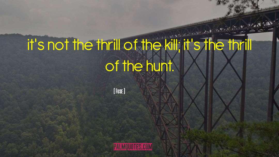 The Kill quotes by Fuse